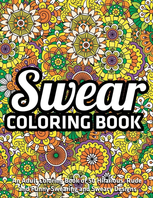 Download Swear Coloring Book : An Adult Coloring Book of 50 ...