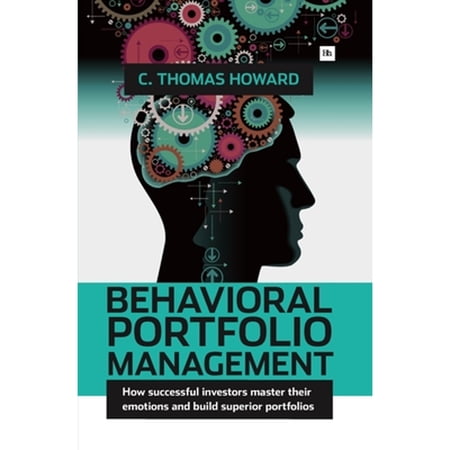 Pre-Owned Behavioral Portfolio Management: How Successful Investors Master Their Emotions and Build Superior Portfolios (Hardcover) 0857193570 9780857193575