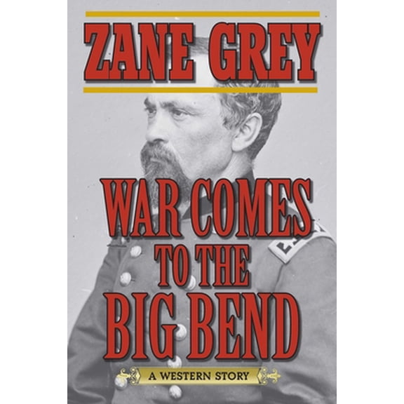 Pre-Owned War Comes to the Big Bend : A Western Story (Paperback)