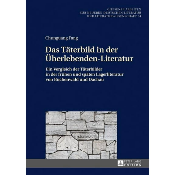 Gießener Arbeiten Zur Neueren Deutschen Literatur Und Litera: Das Taeterbild in der Ueberlebenden-Literatur (Hardcover)