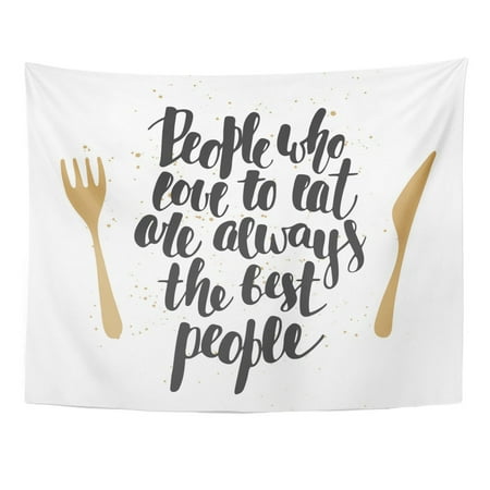 REFRED Unique Design People Who Love to Eat are Always The Best Brush Calligraphy Handwritten Lettering Wall Art Hanging Tapestry Home Decor for Living Room Bedroom Dorm 51x60