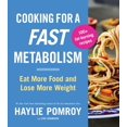 thumbnail image 1 of Libro Cooking For A Fast Metabolism de Haylie Pomroy, 1 of 2