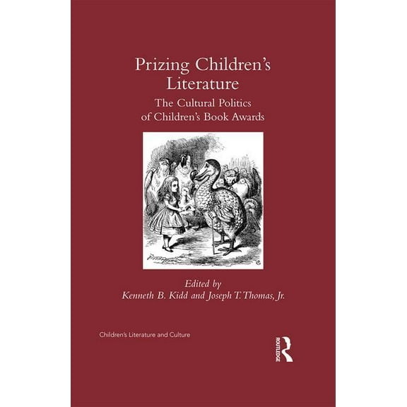 Children's Literature and Culture Prizing Children's Literature: The Cultural Politics of Children's Book Awards, (Hardcover)