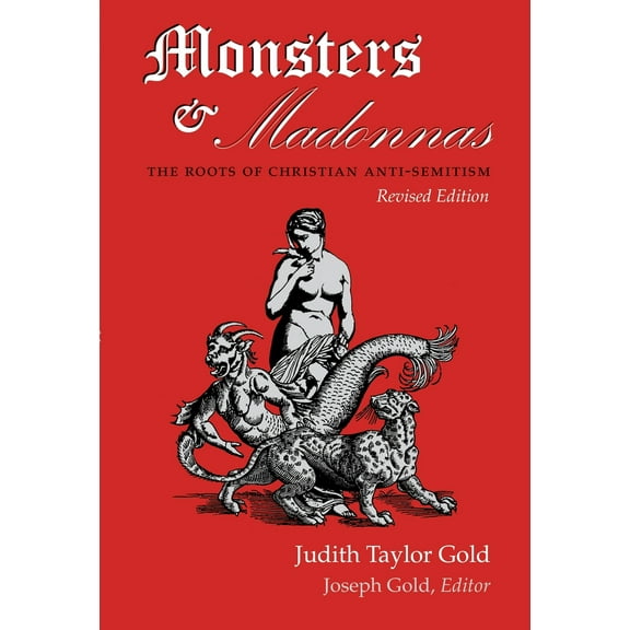 Pre-Owned Monsters and Madonnas: The Roots of Christian Anti-Semitism, Revised Edition (Paperback) 0815605838 9780815605836