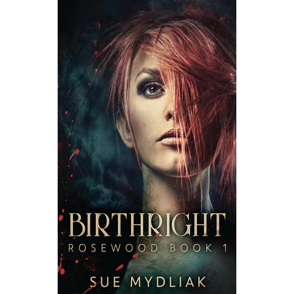 Rosewood: Birthright (Hardcover)