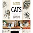 thumbnail image 2 of Classic Sketchbook: Classic Sketchbook: Cats : Secrets of Observational Drawing (Paperback), 2 of 4
