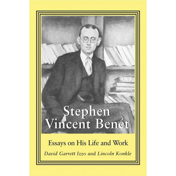 Stephen Vincent Benet: Essays on His Life and Work, (Paperback)