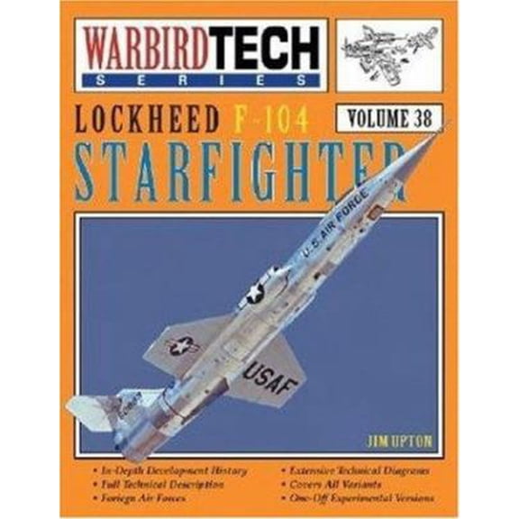Pre-Owned Lockheed F-104 Starfighter - Warbird Tech Vol. 38 (Paperback) 1580070698 9781580070690