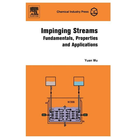 Impinging Streams: Fundamentals, Properties and Applications, (Hardcover)