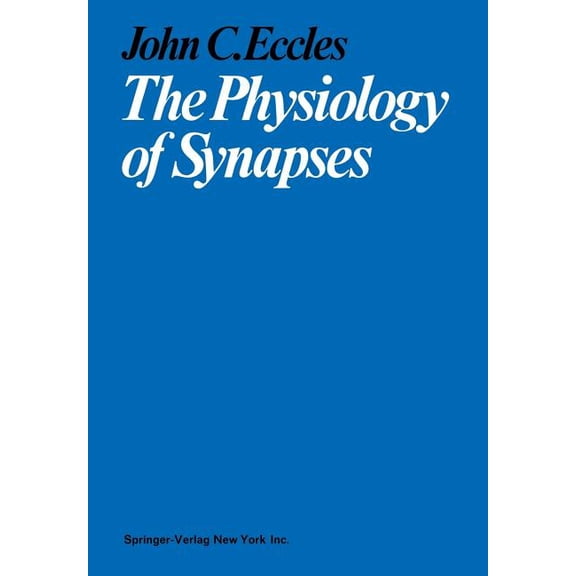 The Physiology of Synapses, (Paperback)