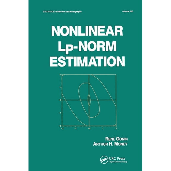 Statistics: A Textbooks and Monographs Nonlinear Lp-Norm Estimation, (Paperback)