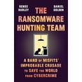 thumbnail image 1 of Pre-Owned The Ransomware Hunting Team: A Band of Misfits' Improbable Crusade to Save the World from Cybercrime (Hardcover) 0374603308 9780374603304, 1 of 1