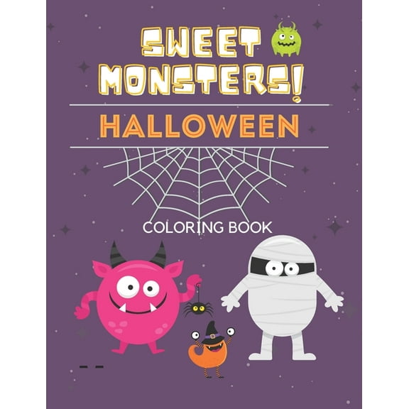 Sweet Monsters Halloween Coloring Book: Happy Sweets Fun Designs For Kids Trick or Treat Happy (Paperback)