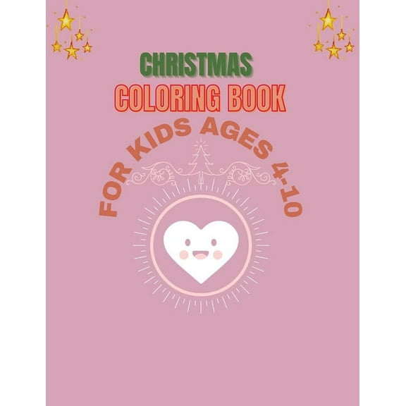 Christmas Coloring Book for Kids Ages of 4-10 : Holiday Gifts for Children Makes A Cool Cool Christmas Gift Idea For Kids (Paperback)