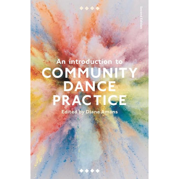 An Introduction to Community Dance Practice, (Paperback)