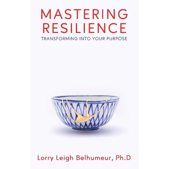 Pre-Owned Mastering Resilience: Transforming into your purpose (Paperback) 1958714844 9781958714843
