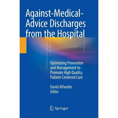 UPC: 9783030091552 | Against‐medical‐advice Discharges from the Hospital : Optimizing Prevention and Management to Promote High Quality  Patient-Centered Care (Paperback)