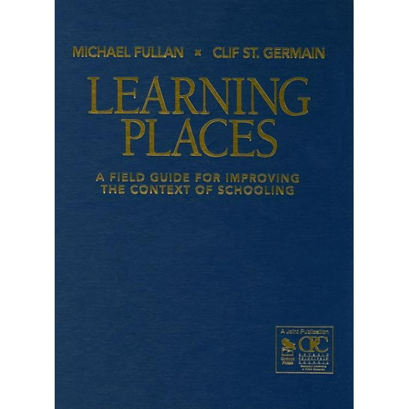 Learning Places: A Field Guide for Improving the Context of Schooling, (Hardcover)
