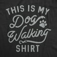 thumbnail image 2 of Womens This Is My Dog Walking T Shirt Funny Pet Puppy Animal Lover Furbaby Graphic Novelty Tee Womens Graphic Tees, 2 of 9