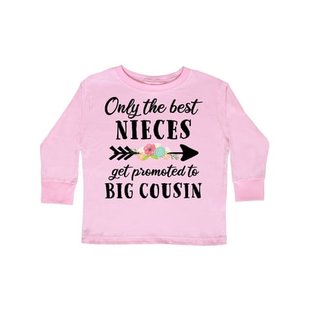 

Inktastic Only the Best Nieces Get Promoted to Big Cousin Gift Toddler Boy or Toddler Girl Long Sleeve T-Shirt