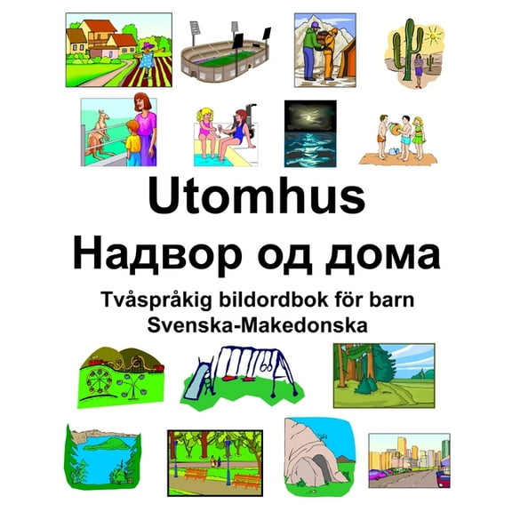 Svenska-Makedonska Utomhus/Надвор од дома Tvåspråkig bildordbok för barn (Paperback)