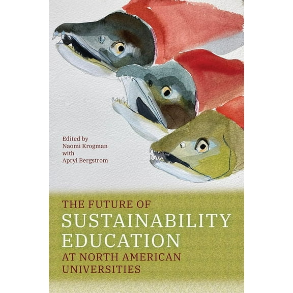 The Future of Sustainability Education at North American Universities, (Paperback)