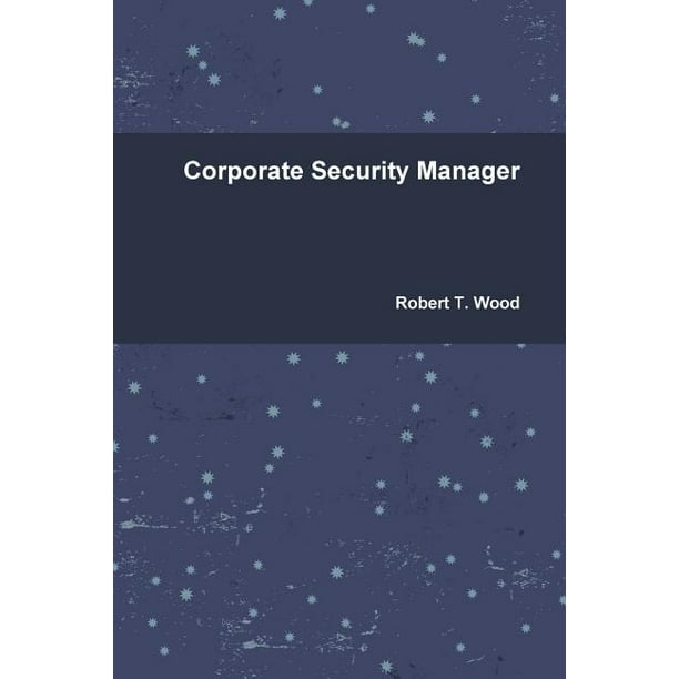 Corporate Security Manager (Paperback)