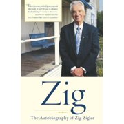 Zig: The Autobiography of Zig Ziglar, (Paperback)