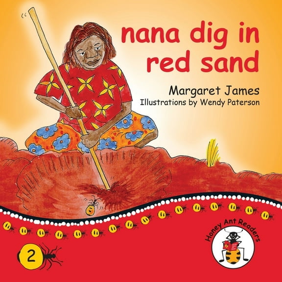 Honey Ant Readers nana dig in red sand, (Paperback)
