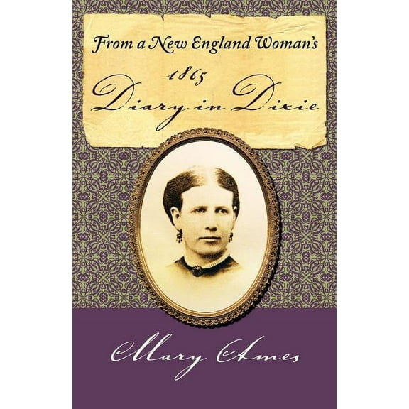From a New England Woman's 1865 Diary in Dixie