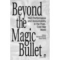 thumbnail image 1 of Kumarian Press Books on International Development: Beyond the Magic Bullet : Ngo Performance and Accountability in the Post-Cold War World (Hardcover), 1 of 1