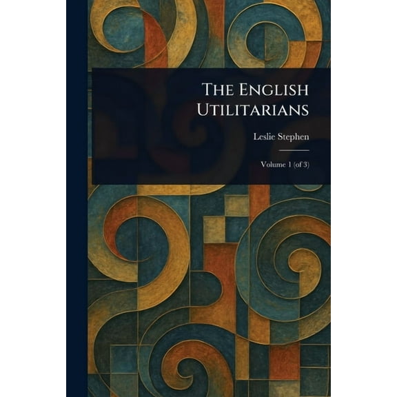 The English Utilitarians, (Paperback)