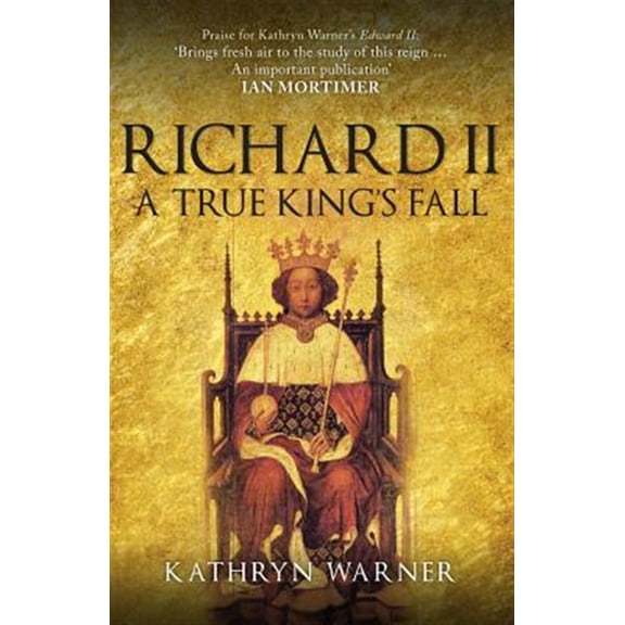 Pre-Owned Richard II : A True King's Fall (Paperback)