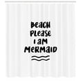 thumbnail image 3 of Ambesonne I'm Mermaid Shower Curtain, Beach Please Phrase, 69"Wx84"L, Black White, 3 of 3