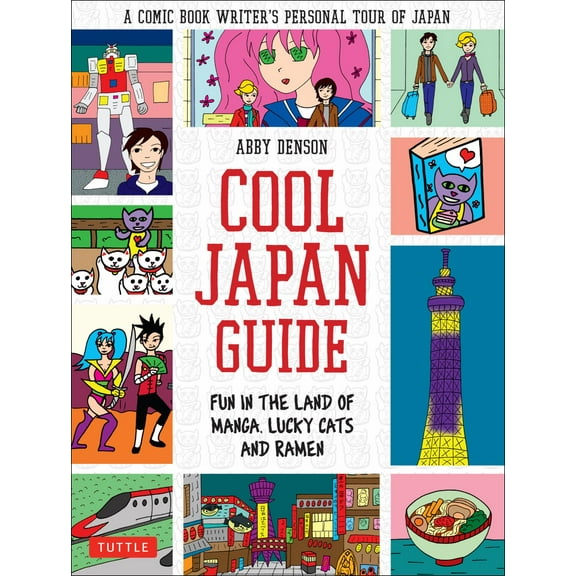 Cool Japan Guide: Fun in the Land of Manga, Lucky Cats and Ramen (Paperback)