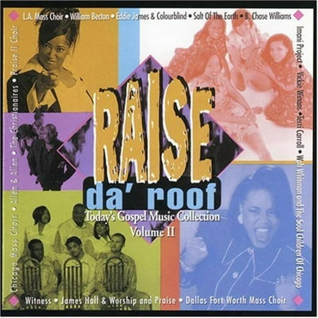 Raise Da' Roof: Today's Gospel Music Collection Vol.2