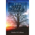 thumbnail image 1 of Pre-Owned The Mother Tree (Paperback) 0991408519 9780991408511, 1 of 1