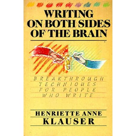 Writing on Both Sides of the Brain : Breakthrough Techniques for People Who