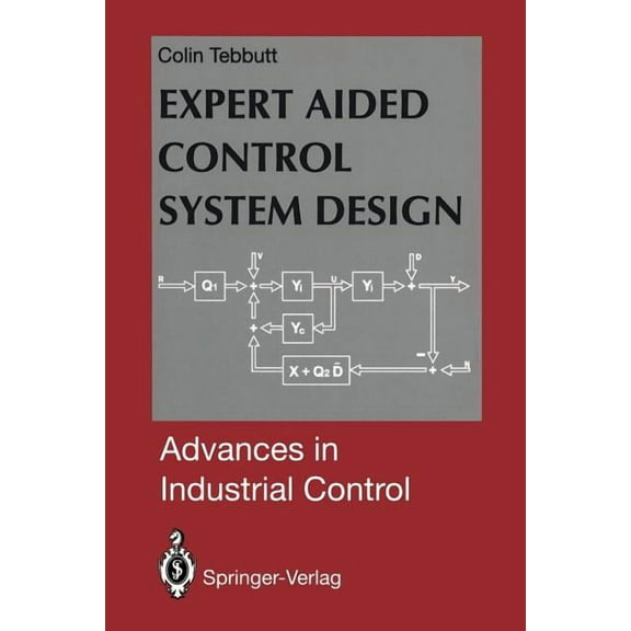 Advances in Industrial Control Expert Aided Control System Design, (Paperback)