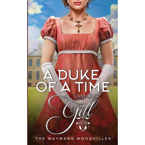 The Wayward Woodvilles A Duke of a Time, Book 1, (Paperback)