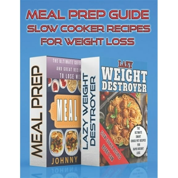 Meal Prep Guide - Slow Cooker Recipes For Weight Loss