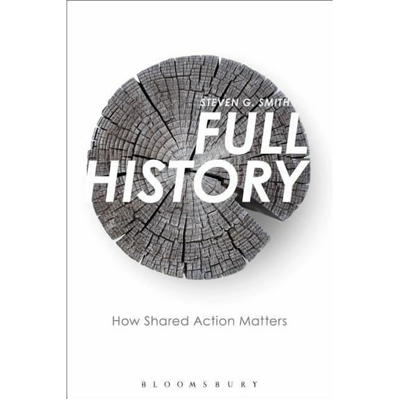 Full History: On the Meaningfulness of Shared Action, (Hardcover)