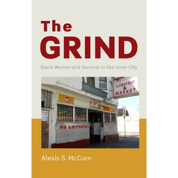 The Grind : Black Women and Survival in the Inner City (Paperback)