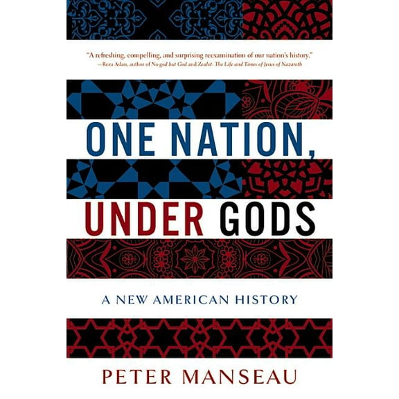 One Nation, Under Gods: A New American History, (Paperback)