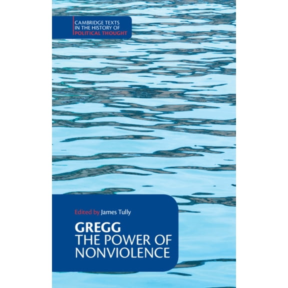 Cambridge Texts in the History of Politi The Power of Nonviolence, (Paperback)