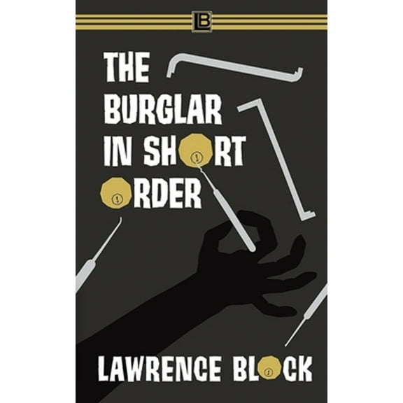Bernie Rhodenbarr: The Burglar in Short Order (Paperback)