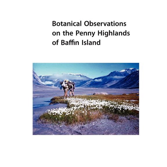 Botanical Observations on the Penny Highlands of Baffin Island: A historical document, (Paperback)