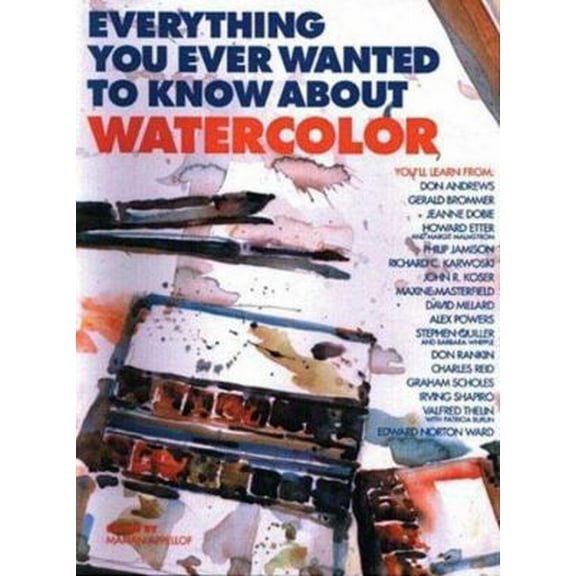 Pre-Owned Everything You Ever Wanted to Know About Watercolor (Paperback) 082305649X 9780823056491