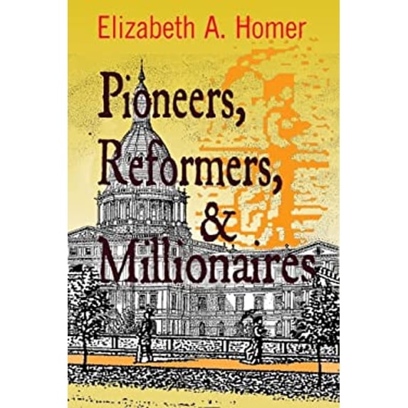 Pre-Owned Pioneers, Reformers, and Millionaires (Paperback) 9780991553013
