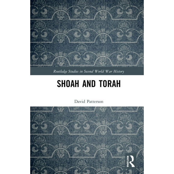 Routledge Studies in Second World War Hi Shoah and Torah, (Hardcover)
